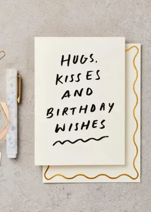 Hugs. Kisses & Birthday Wishes Card
